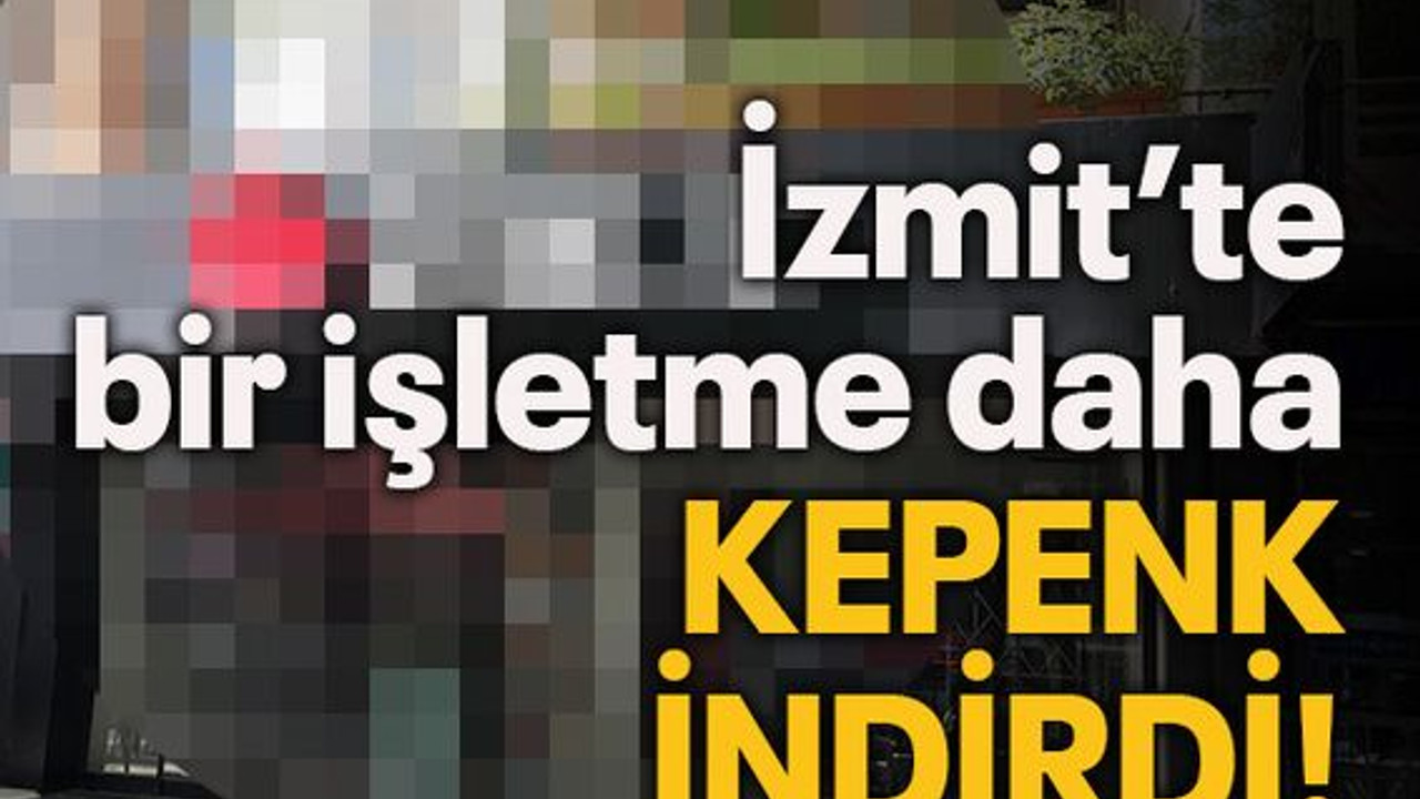İzmit’te bir işletme daha kepenk indirdi!